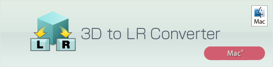 3D to LR Converter for Mac®