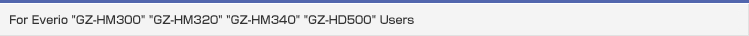 For Everio "GZ-HM300" "GZ-HM320" "GZ-HM340" "GZ-HD500" Users